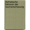 Ästhetische Faktoren der Raumanschauung by Lipps