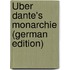 Über Dante's Monarchie (German Edition)