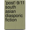 'Post'-9/11 South Asian Diasporic Fiction door Pei-Chen Liao