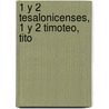 1 y 2 Tesalonicenses, 1 y 2 Timoteo, Tito door John MacArthur
