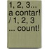 1, 2, 3... A contar! / 1, 2, 3 ... Count!