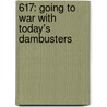 617: Going to War with Today's Dambusters door Tim Bouquet