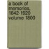 A Book of Memories, 1842-1920 Volume 1800