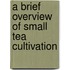 A Brief Overview Of Small Tea Cultivation