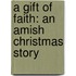 A Gift of Faith: An Amish Christmas Story