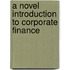 A Novel Introduction to Corporate Finance