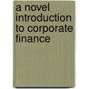 A Novel Introduction to Corporate Finance by Jonathan Manley Godbey