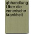 Abhandlung Über Die Venerische Krankheit