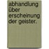 Abhandlung über Erscheinung der Geister.