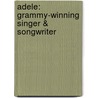 Adele: Grammy-Winning Singer & Songwriter door Lisa Owings