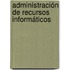 Administración de Recursos Informáticos