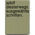 Adolf Diesterwegs Ausgewählte Schriften.