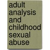 Adult Analysis and Childhood Sexual Abuse door Bernard Levine