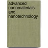 Advanced Nanomaterials and Nanotechnology door Pk Giri
