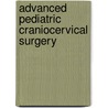 Advanced Pediatric Craniocervical Surgery by Douglas L. Brockmeyer