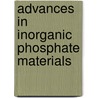 Advances in Inorganic Phosphate Materials door Ilias Belharouak