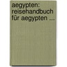 Aegypten: Reisehandbuch Für Aegypten ... by Dr Moritz Busch