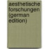 Aesthetische Forschungen (German Edition)