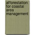 Afforestation for Coastal Area Management