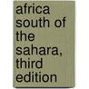 Africa South of the Sahara, Third Edition door Robert Stock