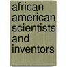 African American Scientists and Inventors by Tish Davidson