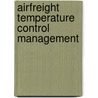 Airfreight Temperature Control Management door Thorsten Krammer