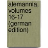 Alemannia, Volumes 16-17 (German Edition) door B. Badische Heimat Freiburg