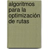Algoritmos para la optimización de rutas door José Carlos Díaz Díaz