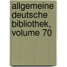 Allgemeine Deutsche Bibliothek, Volume 70 by Unknown