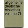 Allgemeine Deutsche Bibliothek, Volume 71 door Onbekend