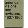 American Visions and Revisions, 1607-1865 door David Grimsted