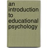 An Introduction To Educational Psychology door E. Stones
