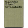 An Prediger: Fünfzehn Provincialblätter by Johann Gottfried Von Herder