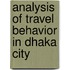 Analysis of Travel Behavior in Dhaka City