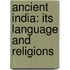 Ancient India: Its Language and Religions