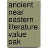 Ancient Near Eastern Literature Value Pak by Multiple Contributors