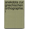 Anekdota zur griechischen Orthographie. I door Ludwich