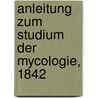 Anleitung zum Studium der Mycologie, 1842 door August Karl Joseph Corda