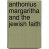Anthonius Margaritha and the Jewish Faith door Michael Thomson Walton