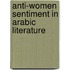 Anti-Women Sentiment in Arabic Literature