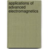 Applications of Advanced Electromagnetics door Guennadi A. Kouzaev