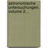 Astronomische Untersuchungen, Volume 2... door Friedrich Wilhelm Bessel