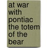 At War with Pontiac The Totem of the Bear door Kirk Munroe