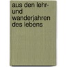 Aus Den Lehr- Und Wanderjahren Des Lebens by Caesar Flaischlen