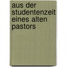 Aus Der Studentenzeit Eines Alten Pastors by Friedrich Hashagen