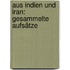 Aus Indien Und Iran: Gesammelte Aufsätze