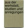 Aus der Werkstatt, Studien und Anregungen by Fulda