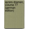 Ayrers Dramen, Volume 77 (German Edition) door Ayrer Jakob