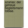 Azarias: Der getreue Begleitsmann Tobiae. by Johann Baptist Hutschenreiter