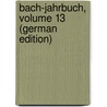 Bach-Jahrbuch, Volume 13 (German Edition) door Bachgesellschaft Neue